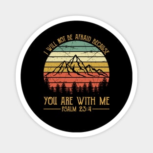 Vintage Christian I Will Not Be Afraid Because You Are With Me Magnet